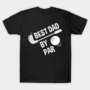 Mens Best Dad By Par Daddy Father's Day Gifts Golf Lover T-Shirt